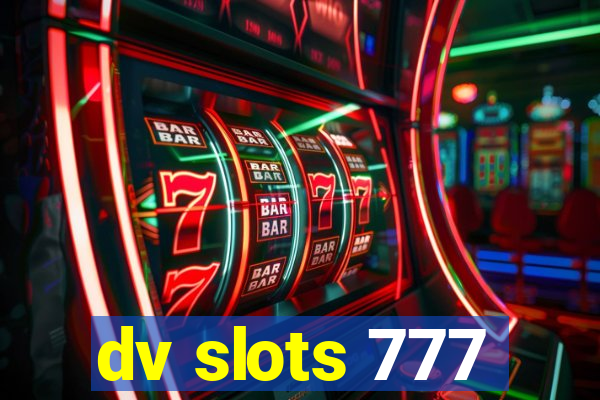 dv slots 777